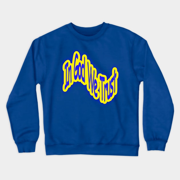 In God We Trust using Ukrainian national flag colors Crewneck Sweatshirt by Creative Creation